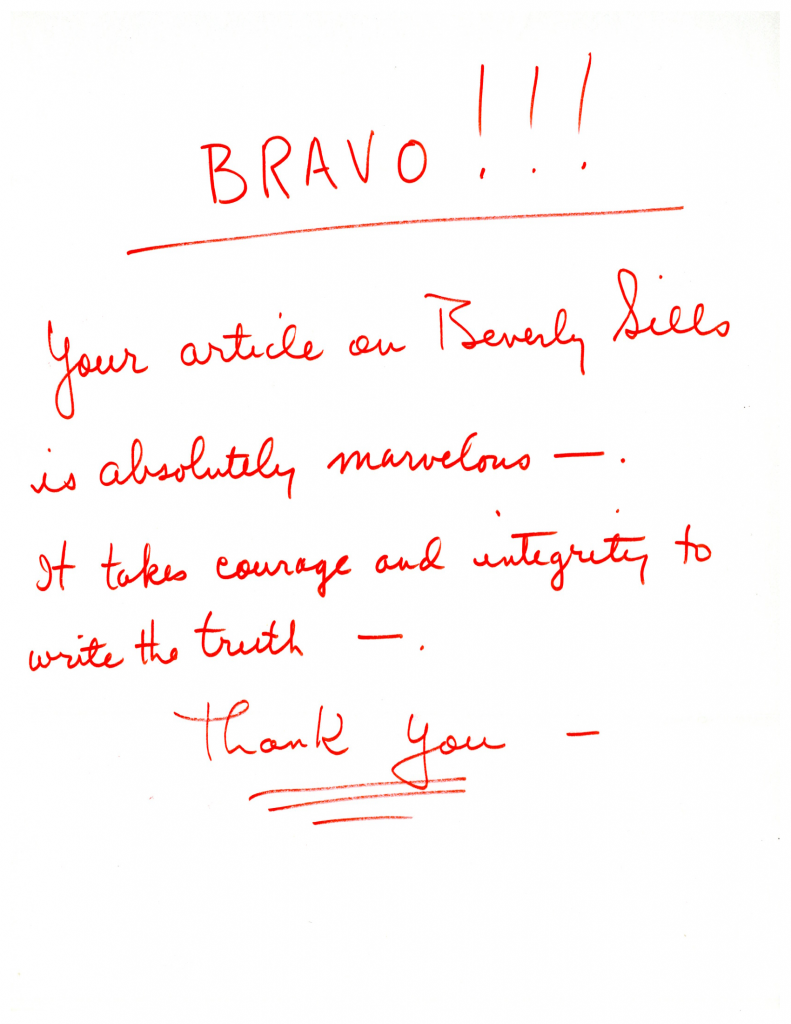 BRAVO!!! Your article on Beverly Sills is absolutely marvelous--. It takes courage and integrity to write the truth--. Thank you --